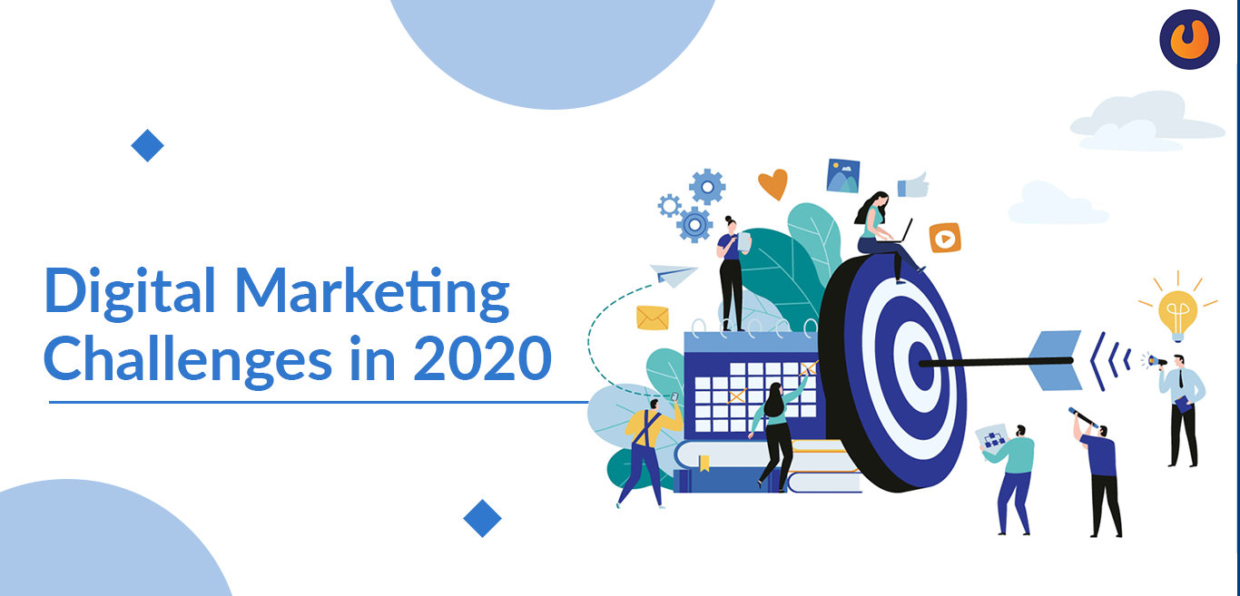 Digital Marketing Challenges in 2020