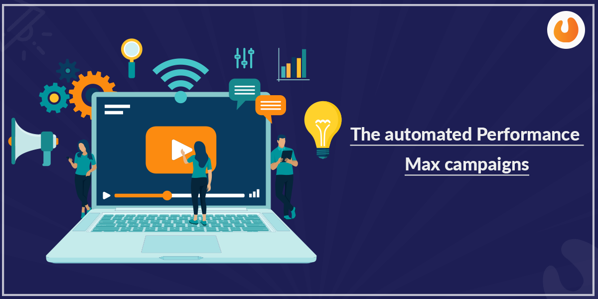 The automated performance max campaigns